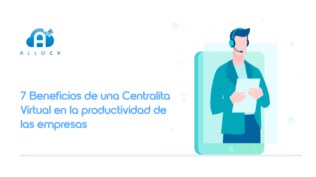 7 Beneficios de una Centralita Virtual en la Productividad de las Empresas